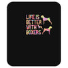 life is better with boxers Mousepad