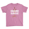 endure and survive Youth Tee
