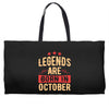 legends are born in october Weekender Totes