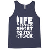 life too short to stay stocked Tank Top