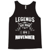 Legends Are Born In November Tank Top