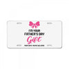 I'm Your Father's Day Gift Mom Says You're Welcome Baby Girl License Plate