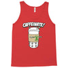 caffeinate! Tank Top