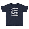 single taken i am batman funny Toddler T-shirt