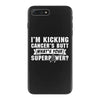 I Am Kicking Cancers Butt Whats Your Superpower? iPhone 7 Plus Case