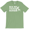 real men change diapers T-Shirt