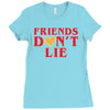 Friends Dont Lie Ladies Fitted T-Shirt