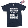 Surely Not Everybody Was Kung Fu Fighting Exclusive T-shirt