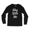 STAY WITH ME Long Sleeve Shirts