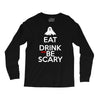 eat drink and be scary Long Sleeve Shirts