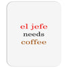 el jefe needs coffee Mousepad
