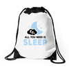 All You Need is Sleep Drawstring Bags