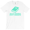 read books not t shirts T-Shirt