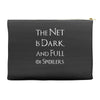 the net is dark and full of spoilers Accessory Pouches