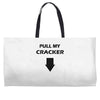 pull my cracker   christmas t shirt Weekender Totes