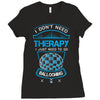 I Don't Need Therapy Just to Do Ballooning Ladies Fitted T-Shirt