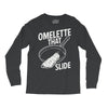omelette that slide Long Sleeve Shirts