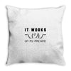 It Works On My Machine Throw Pillow