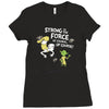 strong is the force of course Ladies Fitted T-Shirt
