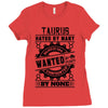 Taurus Hated By Many Wanted By Plenty Ladies Fitted T-Shirt