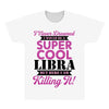 i never dreamed i would be a super cool libra but here i am killing it All Over Men's T-shirt