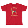 my boxer is my world Toddler T-shirt