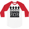 lacking common sense 3/4 Sleeve Shirt