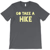 go take a hike T-Shirt