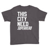this city need superhero Youth Tee