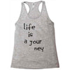 life is a journey Racerback Tank