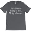 haunted leg T-Shirt