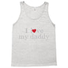 i love my daddy Tank Top