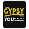 It's A Gypsy Thing Mousepad