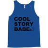 cool story bro Tank Top