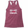 hillary is my homegirl funny Racerback Tank
