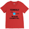 technically, the glass is always full V-Neck Tee