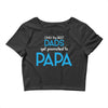 Only the Best Dads get Promoted to Papa Crop Top