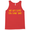 me not love Tank Top