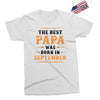 The Best Papa Was Born In September Exclusive T-shirt