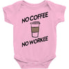 no coffee no workee Baby Onesie