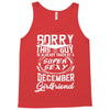 This Guy Is Taken By A Super Sexy December Girlfriend Tank Top