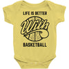 life is better with basketball Baby Bodysuit