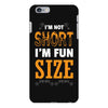 I Am Not Short I Am Fun Size iPhone 6 Plus/6S Plus Case