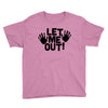 let me out (2) Youth Tee