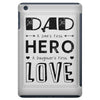 dad a son's first hero a daughters first love iPad Mini