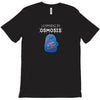 better learning through osmosis T-Shirt
