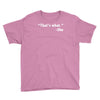that's what she said funny Youth Tee