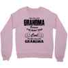 I&rsquo;m Called Grandma Because I&rsquo;m Way Too Cool To Be Called Grandma Crewneck Sweatshirt