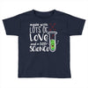 Made With Lots Of Love And a Little Science Toddler T-shirt
