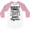 This Girl Is Taken By A Super Sexy March Boyfriend 3/4 Sleeve Shirt